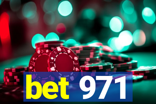 bet 971